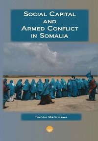 bokomslag Social Capital and Armed Conflict in Somalia