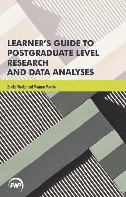 Learner's Guide to Postgraduate Level Research and Data Analyses 1