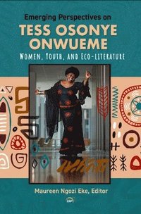 bokomslag Emerging Perspectives on Tess Osonye Onwueme