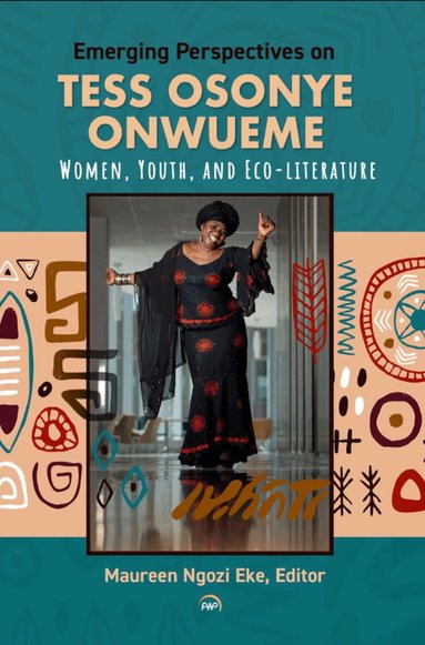 Maureen Ngozi Eke - Emerging Perspectives on Tess Osonye Onwueme, Häftad