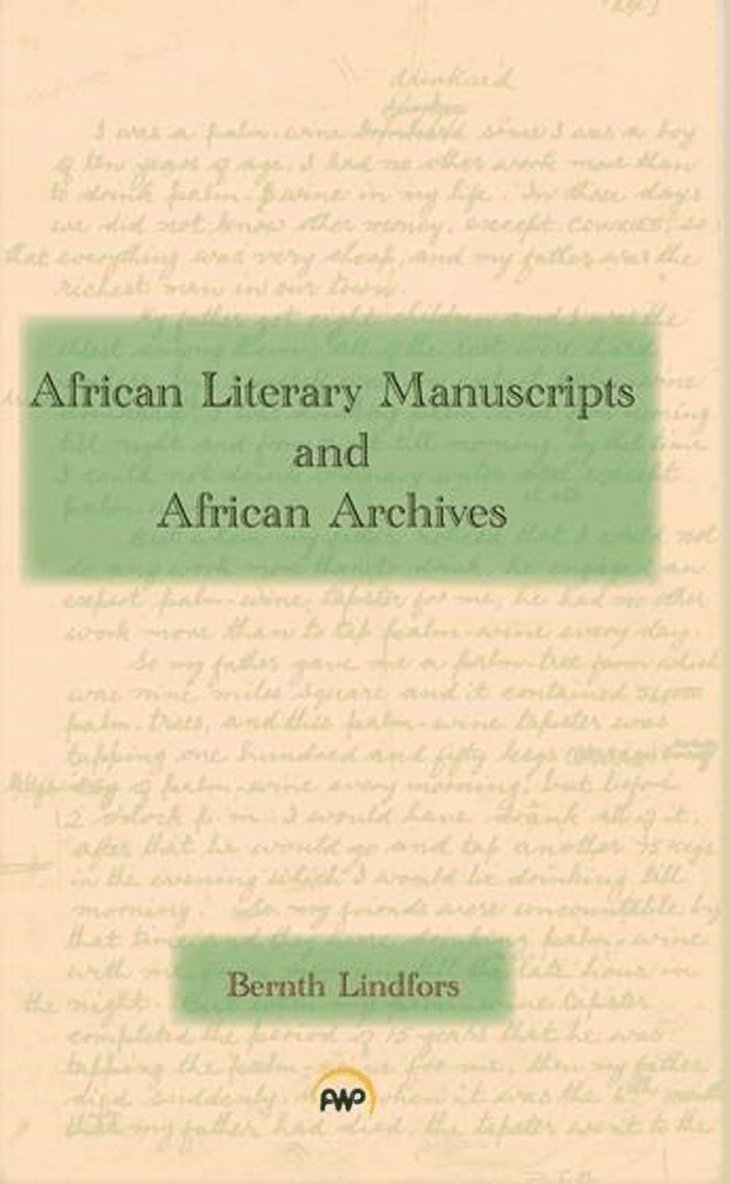 Bernth Lindfors - African Literary Manuscripts and African Archives, Häftad