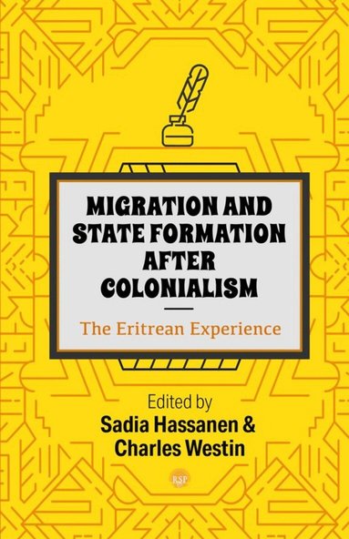 Sadia Hassanen, Charles Westin - Migration and State Formation After Colonialism: The Eritrean Experience, Häftad