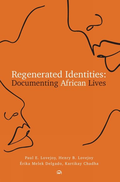Paul E. Lovejoy, Henry B. Lovejoy, Erika Melek Delgado - Regenerated Identities, Häftad