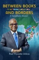 Paul Tiyambe Zeleza - Between Books and Borders, Häftad
