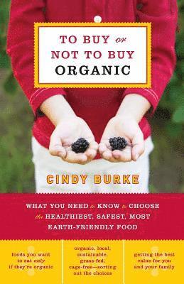 Cindy Burke - To Buy or Not to Buy Organic, Häftad