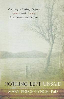 bokomslag Nothing Left Unsaid: Creating a Healing Legacy with Final Words and Letters