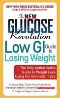 bokomslag The New Glucose Revolution Low GI Guide to Losing Weight: The Only Authoritative Guide to Weight Loss Using the Glycemic Index