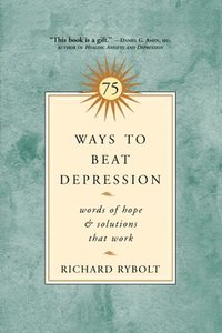 bokomslag 75 Ways to Beat Depression: Words of Hope and Solutions That Work