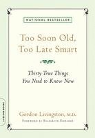 bokomslag Too Soon Old, Too Late Smart: Thirty True Things You Need to Know Now