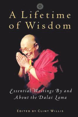 bokomslag A Lifetime of Wisdom: Essential Writings by and about the Dalai Lama