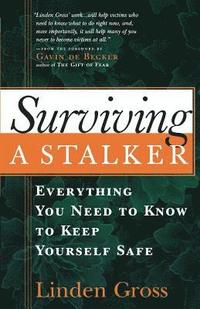 bokomslag Surviving a Stalker: Everything You Need to Keep Yourself Safe