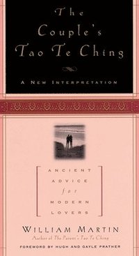 bokomslag The Couple's Tao Te Ching: Ancient Advice for Modern Lovers
