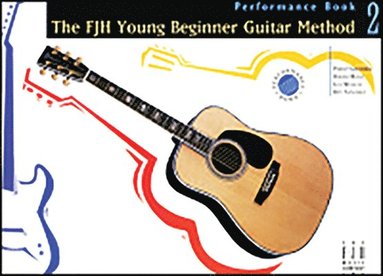 bokomslag The Fjh Young Beginner Guitar Method, Performance Book 2