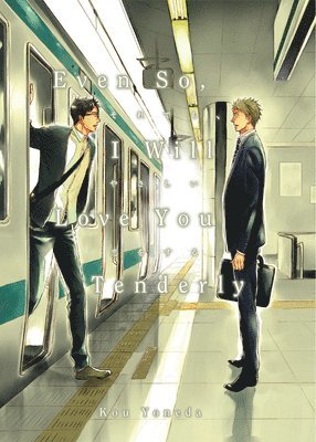 Kou Yoneda - Even So, I Will Love You Tenderly (2nd Edition), Häftad