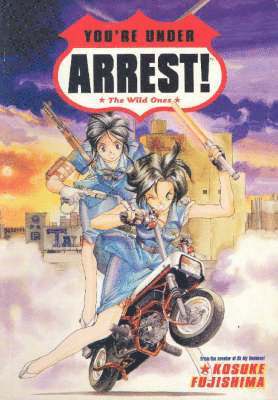 You're Under Arrest!: The Wild Ones