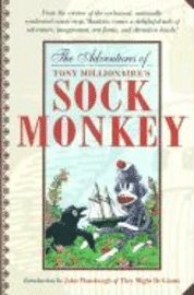 bokomslag The Adventures Of Tony Millionaire's Sock Monkey Volume 1