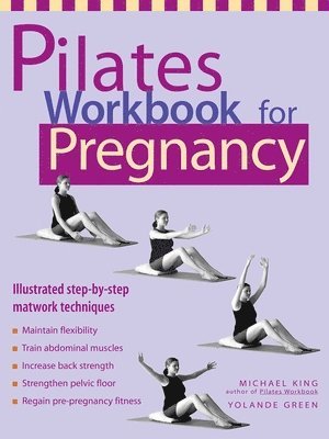Michael King, Yolande Green - Pilates Workbook for Pregnancy, Häftad