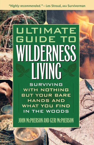 John McPherson, Geri McPherson - Ultimate Guide to Wilderness Living, Häftad
