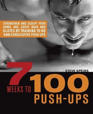 bokomslag 7 Weeks To 100 Push-ups