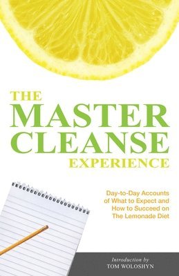 Tom Woloshyn - Master Cleanse Experience, Häftad