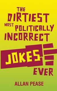 bokomslag Dirtiest, Most Politically Incorrect Jokes Ever