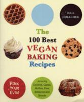 bokomslag The 100 Best Vegan Baking Recipes