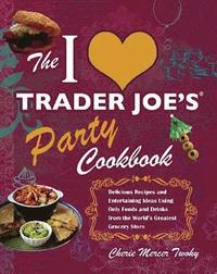 bokomslag The I Love Trader Joe's Party Cookbook