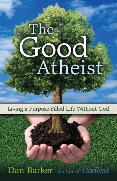 Dan Barker - Good Atheist, Häftad