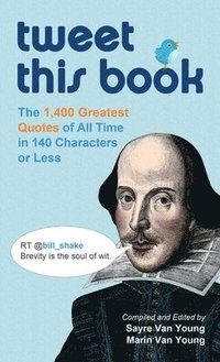 bokomslag Tweet This Book: The 1,400 Greatest Quotes of All Time in 140 Characters or Less