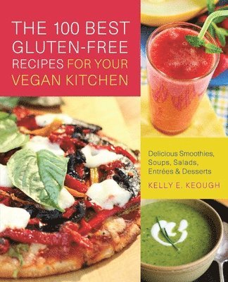 bokomslag The 100 Best Gluten-Free Recipes for Your Vegan Kitchen