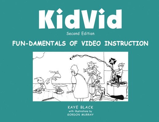 Kaye Black - Kidvid: Fun-Damentals of Video Instruction, Häftad