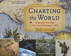 bokomslag Charting the World: Geography and Maps from Cave Paintings to GPS with 21 Activities Volume 36