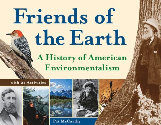 Pat McCarthy, Pat Mccarthy - Friends of the Earth: A History of American Environmentalism with 21 Activities Volume 42, Häftad