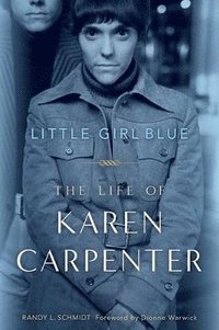 bokomslag Little Girl Blue: The Life of Karen Carpenter
