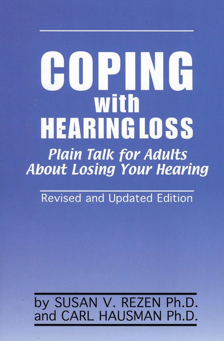 Susan V Rezen, Carl Hausman, Susan V. Rezen - Coping With Hearing Loss, Inbunden