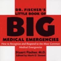 Stuart Fischer - Dr Fischer's Little Book Of Big Medical Emergencies, Häftad