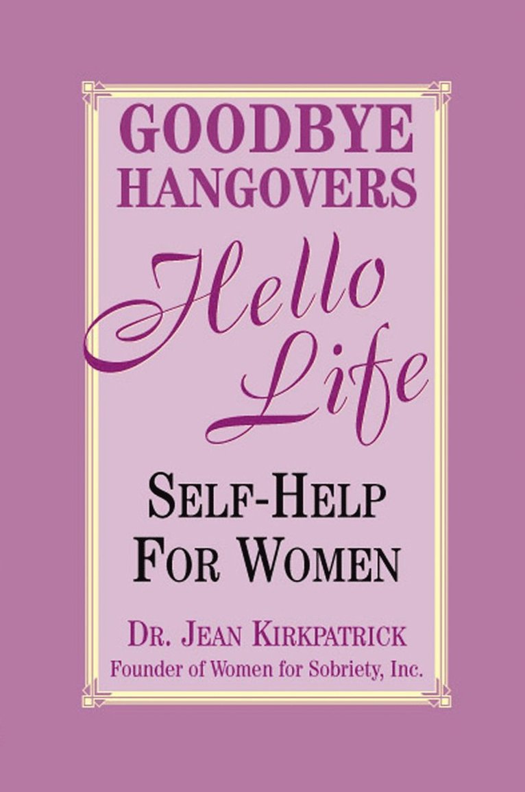 Jean Kirkpatrick,, Jean Kirkpatrick - Goodbye Hangovers, Hello Life, Häftad