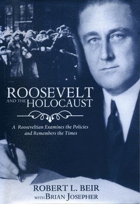 bokomslag Roosevelt And The Holocaust
