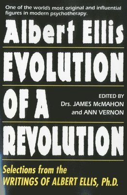 James McMahon, Ann Vernon, James McMahon, Ann Vernon - Albert Ellis: Evolution of a Revolution, Häftad