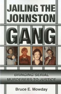 bokomslag Jailing the Johnston Gang: Bringing Serial Murderers to Justice