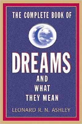 The Complete Book of Dreams and What they Mean 1