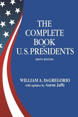 Complete Book of U.S. Presidents, The (Ninth Edition) 1