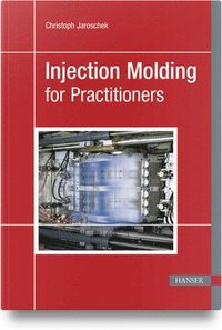 bokomslag Injection Molding for Practitioners