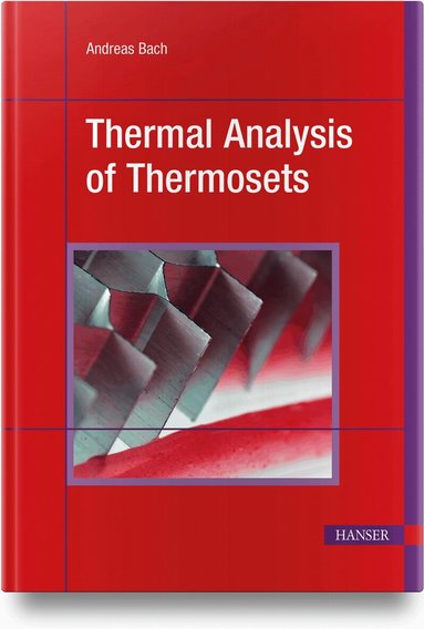 Andreas Bach - Thermal Analysis of Thermosets, Inbunden