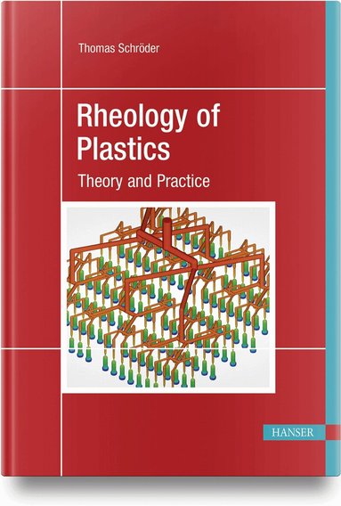 Thomas Schröder - Rheology of Plastics, Inbunden