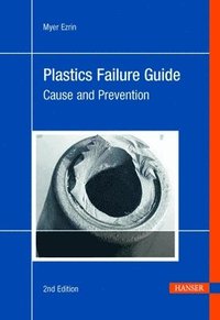 bokomslag Plastics Failure Guide 2e: Cause and Prevention