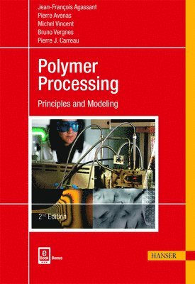 Jean-François Agassant, Pierre Avenas, Pierre J. Carreau, Bruno Vergnes, Michel Vincent, Jean-Francois Agassant - Polymer Processing, Inbunden