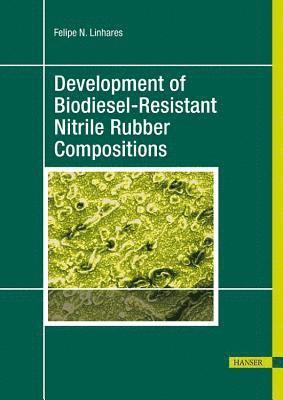 bokomslag Development of Biodiesel-Resistant Nitrile Rubber Compositions