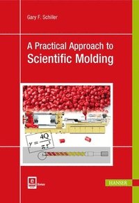 bokomslag A Practical Approach to Scientific Molding