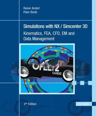 Reiner Anderl, Peter Binde - Simulations with NX / Simcenter 3D, Inbunden